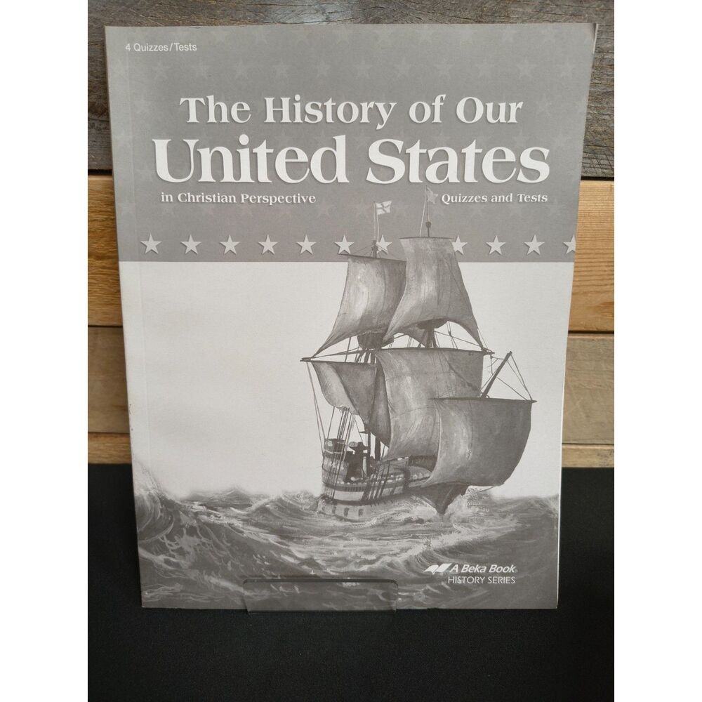 A Beka The History of Our United States 4th Grade Quizzes / Tests 4th Edition